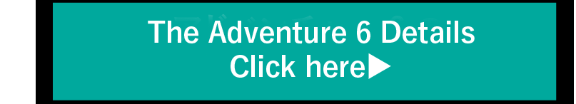 Click here for details on Adventure 6 ▶